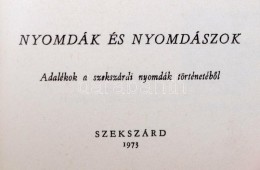 Sipter Gézáné: Nyomdák és Nyomdászok. Adalékok A Szekszárdi... - Non Classés