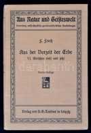 Frech, Fritz: Aus Der Vorzeit Der Erde VI. Gletscher Einst Und Jetzt. Leipzig, 1911, B. G. Teubner (Aus Natur Und... - Ohne Zuordnung
