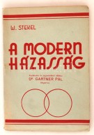 Dr. Wilhelm Stekel: A Modern Házasság. Ford. Dr. Gartner Pál. Bp., 1931, Novák Rudolf... - Ohne Zuordnung