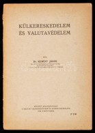 Dr. Kemény János: Külkereskedelem és Valutakereskedelem. Különlenyomat. 1938.... - Unclassified