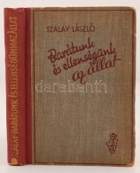 Szalay László: Barátunk és Ellenségünk Az állat. Bp., 1943, Magyar... - Non Classés