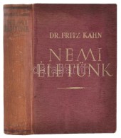 Dr. Fritz Kahn: Nemi életünk. Bp., é.n., Attika. 380 P. Kiadói Kissé... - Unclassified