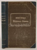 Dr. Gróh Gyula: Általános Chemia. FÅ‘iskolai és Egyetemi Hallgatók... - Unclassified