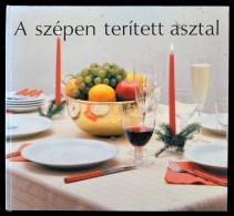A Szépen Terített Asztal. Szerk.: Vadas József. H.n., 1986, OMFB. Kiadói... - Non Classés