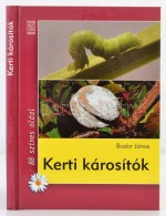 Bodor János: Kerti Károsítók. 88 Színes Oldal.... - Ohne Zuordnung