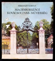 Pereházy Károly Magyarországi Kovácsoltvas-mÅ±veltség. Bp., 1982, Corvina.... - Ohne Zuordnung