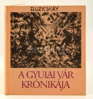 Ruzicskay György: A Gyulai Vár Krónikája. [Bp.], 1981, Corvina. Kartonált... - Unclassified