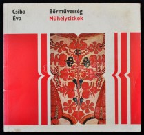 Csiba Éva: BÅ‘rmÅ±vesség. MÅ±helytitkok. Bp., 1975, Corvina Kiadó. Kiadói... - Non Classificati