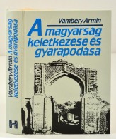 Vámbéry Ármin: A Magyarság Keletkezése és Gyarapodása. Bp., 1989,... - Unclassified