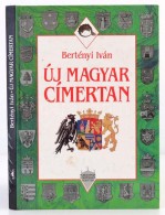 Bertényi Iván: Új Magyar Címertan. Bp., 1998, Maecenas Könyvek. Másodi... - Ohne Zuordnung