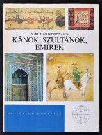 Burchard Brentjes: Kánok, Szultánok, Emírek. Az Iszlám A Timurida Birodalom... - Unclassified