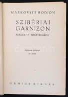 Markovits Rodion: Szibériai Garnizon. Kollektív Riportregény. Budapest, é.n., Genius.... - Unclassified