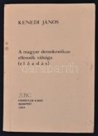 Kenedi János: A Magyar Demokratikus Ellenzék Válsága (elÅ‘adás). Bp., 1984, ABC... - Non Classificati