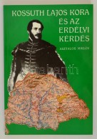 Asztalos Miklós: Kossuth Lajos Kora és Az Erdélyi Kérdés. Gyoma, [1993],... - Unclassified