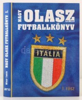 Misur Tamás: Nagy Olasz Futballkönyv I. Bp., 2000, Aréna. Kiadói Kartonált... - Ohne Zuordnung