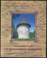 Marosvári Attila: A Kiszombori Rotunda. Kiszombor, 2000, Kiszombor Község... - Unclassified