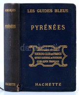 1925 Pyrénées. Les Guides Bleus. Paris, 1925, Librairie Hachette. Kissé Hibás... - Unclassified