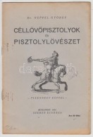 Dr. Neppel György: CéllövÅ‘pisztolyok és Pisztolylövészet. Tizennégy... - Unclassified