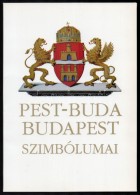 Pest-Buda Budapest Szimbólumai. Vál.: Czaga Viktória. Bp., 1998, BFL. Papír... - Unclassified