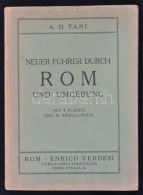 A. D. Tani: Neuer Führer Durch Rom Und Umgebung. Róma, [1928], Enrico Verdesi. Második... - Unclassified