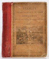Dr. Jankó János: Stanley Utazásai, Kalandjai és Felfedezései Afrikában.... - Unclassified