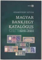 Adamovszky István: Magyar Bankjegy Katalógus 1926-2009. Budapest, 2009. Új állapotban. - Non Classificati