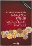 Adamovszky István: Magyar Érme Katalógus 1848-2012. Adamo, Budapest, 2012. Harmadik... - Unclassified