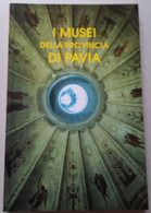 I MUSEI DELLA PROVINCIA DI PAVIA-EDIZ LUGLIO 1997   ( CART 70) - Sonstige & Ohne Zuordnung