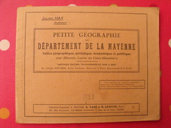 Petite Géographie De La Mayenne. Laval Chateau-Gontier. Julien Hay. 1930. Cartes - Pays De Loire