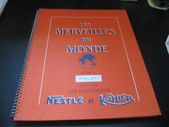 Album Volume 3 Les Merveilles Du Monde 1956 / 1957 Les Chocolats Nestlé Et Kohler - Chocolat