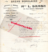 25 - BESANCON - FACTURE BAZAR POPULAIRE - MME L. DAMON-80 RUE BATTANT- ARTICLES MENAGE-PARFUMERIE PEIGNES- 1926 - 1900 – 1949