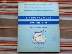 L AERONAUTIQUE SON HISTOIRE IV Preparation Au Brevet Elementaire Des Sports Aeriens  BIE SALOMON - Handbücher