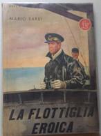 LA FLOTTIGLIA EROICA -EDIZIONE DEL 1942 ( CART 72) - War 1939-45