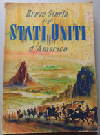BREVE STORIA  DEGLI STATI  UNITI  D'AMERICA - EDIZIONE   ERP DEL 1951  ( CART 72) - Historia