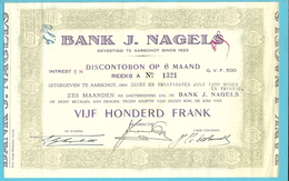 DISCONTOBON VIJF HONDERD FRANK / BANK J. NAGELS / AARSCHOT / 1929  (F337) - Banco & Caja De Ahorros