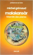 PDF 296 - GRIMAUD, Michel - Malakansâr, L'éternité Des Pierres (TBE) - Présence Du Futur