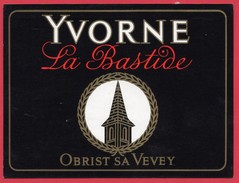 --  ETIQUETTE VIN SUISSE - YVORNE LA BASTIDE - OBRIST SA VEVEY -- - 700 Jaar Zwitserse Confederatie