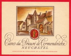 --  ETIQUETTE VIN SUISSE - CAVES DU PRIEURE DE CORMONDRECHE  - NEUCHÂTEL - Association De Viticulteurs  -- - 700ème De La Confédération Helvétique