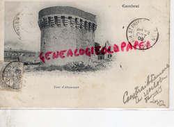 59 CAMBRAI - TOUR D' ABANCOURT   -  CARTE PRECURSEUR 1902 - Cambrai
