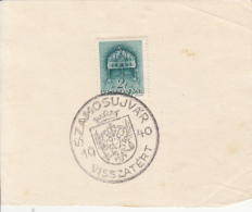 55302- SZAMOSUJVAR VISSZATERT SPECIAL POSTMARK ON PAPER FRAGMENT, ROYAL CROWN STAMP, 1940, HUNGARY - Lettres & Documents