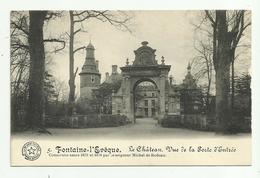 Fontaine-l'Evêque   *  Le Chateau Vu De La Porte D'entrée - Fontaine-l'Evêque