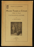 ( Maine-et-Loire ) VILLE D'ANGERS : MUSEE TURPIN De CRISSE ( Hôtel De Pincé ) CATALOGUE-GUIDE Par A. Recouvreur 1933 - Pays De Loire