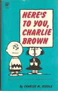 SCHULZ - HERE' S  TO YOU CHARLIE BROWN En 1969 - Altri Editori