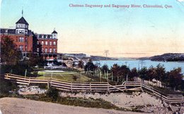 Chateau Saguenay And Saguenay River, Chicoutimi, Que. - Chicoutimi