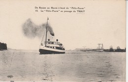 76 - LE TRAIT - De Rouen Au Havre à Bord Du " Félix Faure" Le "Félix Faure" Au Passage Du Trait - Le Trait