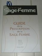 Profession Sage Femme Guide De La Prescription De La Sage Femme 2009 - 2010 - Medicina & Salud