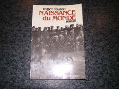 NAISSANCE DU MONDE Roger Foulon Dédicacé Roman Auteur Wallon Ecrivain Belge Régionalisme Thuin - Belgian Authors