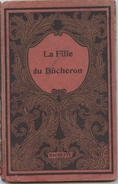 La Fille Du Bûcheron, Librairie Hachette, 1930?,conte, - Hachette
