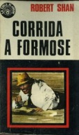 ROBERT SHAN  " CORRIDA A FORMOSE " 1973 - Otros & Sin Clasificación