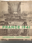 FRANCE 1941 : LA RECONSTRUCTION ET L EQUIPEMENT DE LA FRANCE - Non Classés